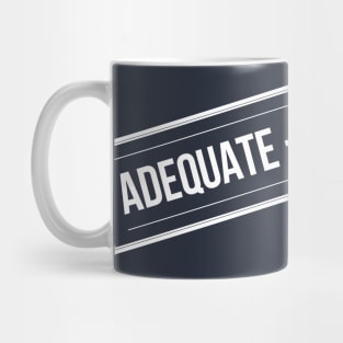 Adequate-Ish Mug